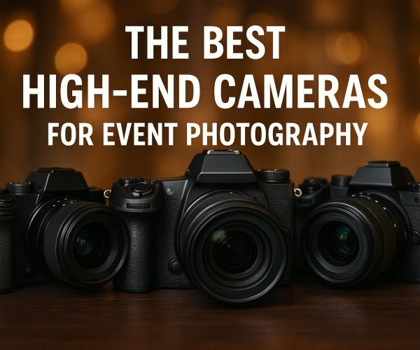 The Best High-End Cameras for Event Photography
