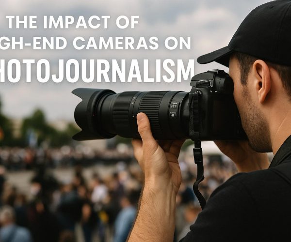 The Impact of High-End Cameras on Photojournalism